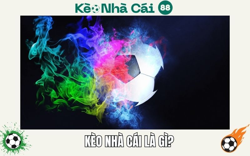 Keonhacai88 Tv | Tỷ Lệ Kèo Nhà Cái 5 Mới Nhất - Keo Nha Cai 1 Kèo nhà cái là gì?